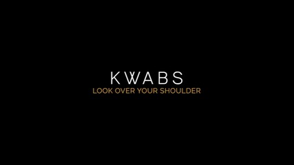 *2015* Kwabs - Look over your shoulder