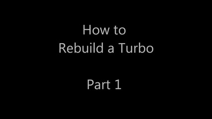 как да ремонтираме прецакана турбина part 1