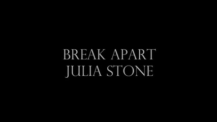 Julia Stone - Break Apart