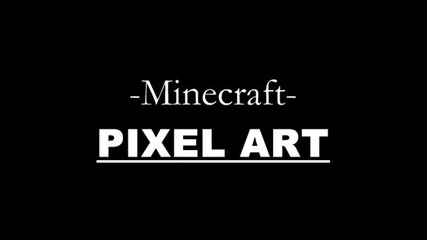 Minecraft Pixel Art