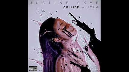*2014* Justine Skye ft. Tyga - Collide