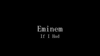 Eminem - If I Had (1999)