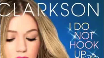Kelly Clarkson - I Do Not Hook Up New Single W/lyrics Hq