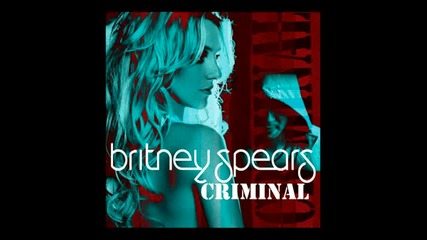 Britney Spears - Criminal ( Аудио )