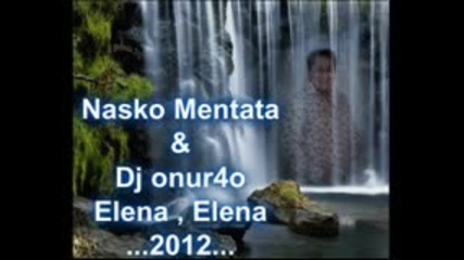 Наско Ментата_ &_ Dj onur4o _ Елена, Елена - _- ремикс- 2012 ...