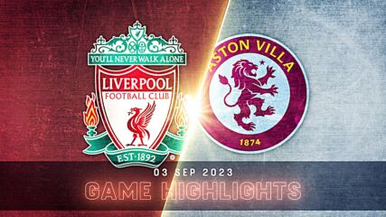 Liverpool vs. Aston Villa - Condensed Game