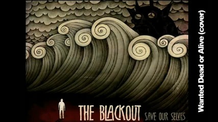 Wanted Dead or Alive-the Blackout(cover)