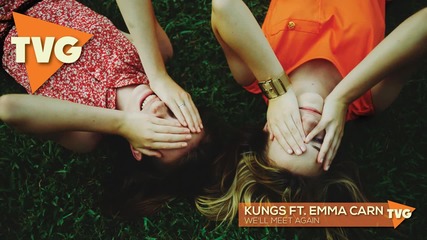 Kungs ft. Emma Carn - We'll Meet Again