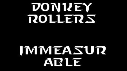 Donkey Rollers - Immeasurably