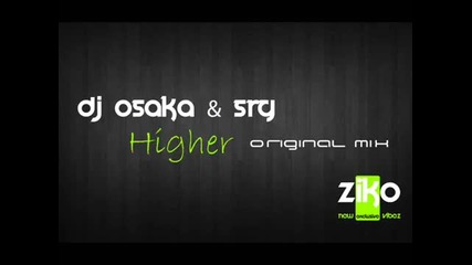 Dj Osaka Srg - Higher (original Mix)