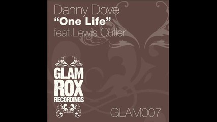 Danny Dove feat. Lewis Cutler - One Life 