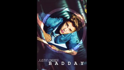 Прекрасна! Justin Bieber - Bad Day + Текст & Превод!