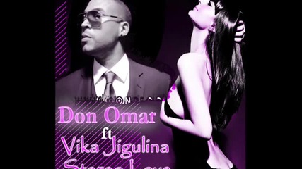 Don Omar Ft. Vika Jigulina - Stereo Love ( Oficial Remix ) 