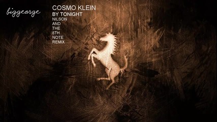 Cosmo Klein - By Tonight ( Nilson And The 8th Note Remix ) [high quality]