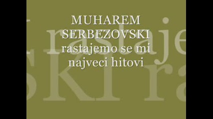 Muharem Serbezovski - Rastajemo Se Mi