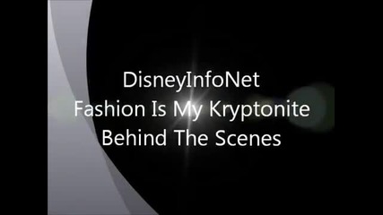Fashion is my Kryptonite - Behind the scenes