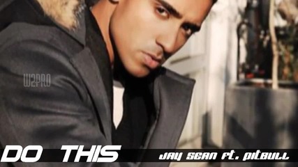 Jay Sean ft. Pitbull - Do It For You