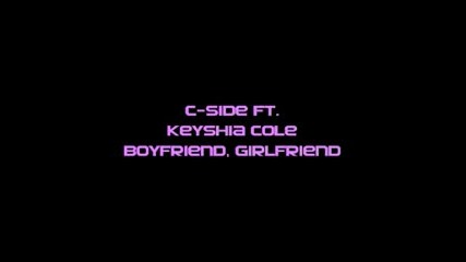 C - Side Ft Keyshia Cole - Boyfriend Girlfriend