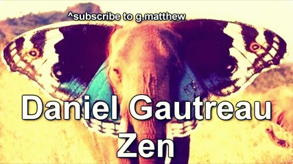 Daniel Gautreau - Zen