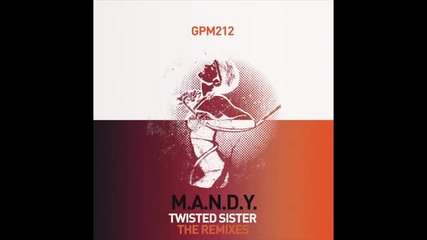 M.a.n.d.y. - Twisted Sister (dj Hell's Dehousing Berlin Mix) -