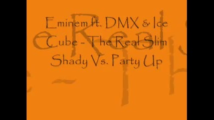Eminem ft Dmx & Ice Cube - The Real Slim Shady