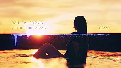 Red Hot Chili Peppers - Dani California (jerry comann remix)