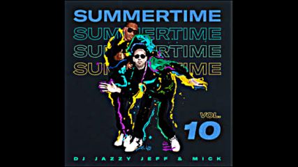Dj Mick with Dj Jazzy Jeff pres Summertime vol10