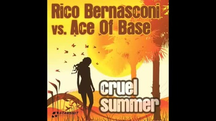 Rico Bernasconi vs. Ace Of Base - Cruel Summer 