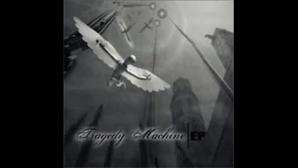 Tragedy Machine - Like A