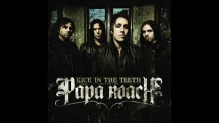 Papa Roach - Kick in the Teeth [ превод ]