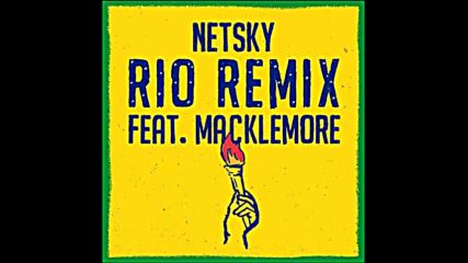 *2016* Netsky ft. Macklemore & Digital Farm Animals - Rio ( Remix )
