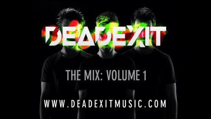 !!! Deadexit - The Mix - Volume 1 (part 1) @deadexitmusic