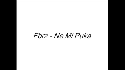 fbrz - ne mi puka 