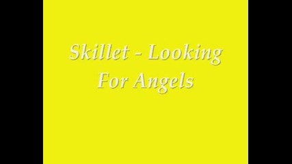 Skillet - Looking For Angels