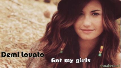 Demi Lovato - Got my girls ( 2013 )
