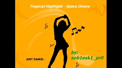 [ Progressive ™ ] Tropical Highlight - Space Divers