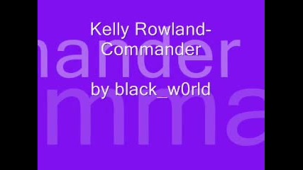 Kelly Rowland - Commander