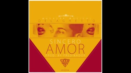 Sincero Amor - De La Ghetto