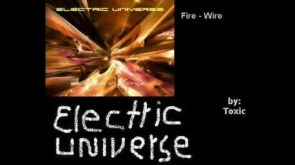 Electric Universe - Fire - Wire
