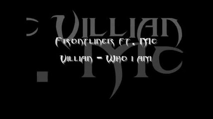 Frontliner ft Mc Villain - Who i am 