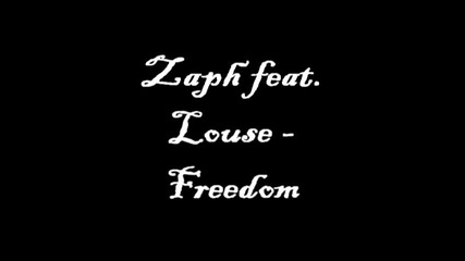 Zaph feat. Louse - Freedom 