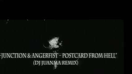 T - Junction & Angerfist - Postcard From Hell (dj Juanma Remix) 