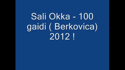 Sali Okka - 100 gaidi (berkovica) 2012 !