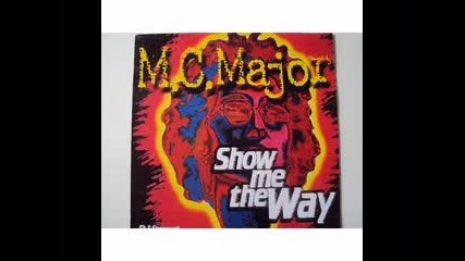 M.c. Major - Show Me The Way (1995)