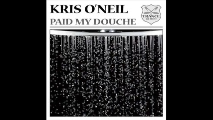Kris 0`neil - - Paid My Douche 2009 