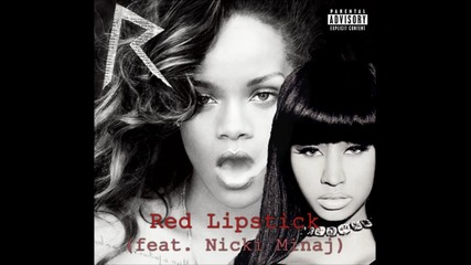 Rihanna ft. Nicki Minaj - Red Lipstick (mix)