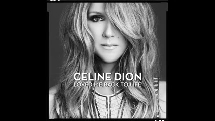 *2013* Celine Dion - Loved me back to life ( Dave Aude radio mix )
