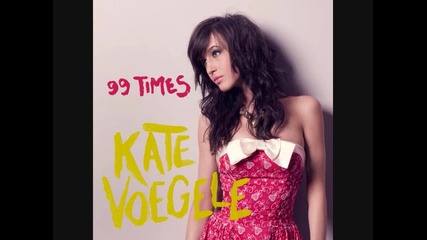 Kate Voegele - 99 Times 