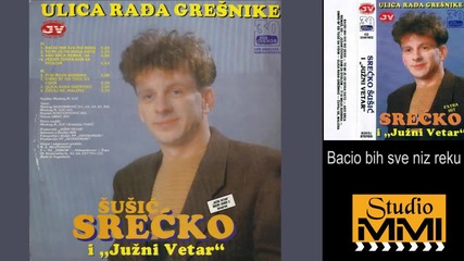 Srecko Susic i Juzni Vetar - Bacio bih sve niz reku (Audio 1992)