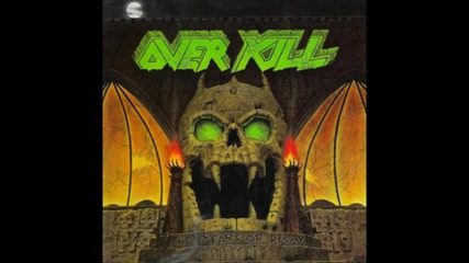 Overkill - Who Tends The Fire